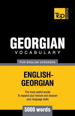 Georgian vocabulary for English speakers - 5000 words by Taranov, Andrey