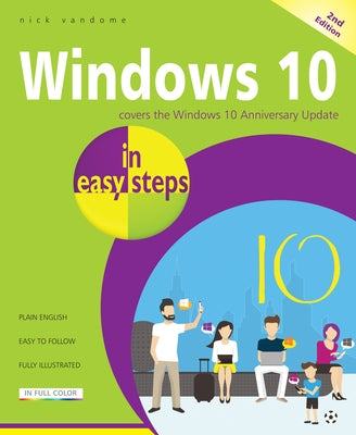 Windows 10 in Easy Steps: Covers the Windows 10 Anniversary Update by Vandome, Nick