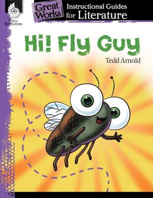 Hi! Fly Guy: An Instructional Guide for Literature: An Instructional Guide for Literature by Pearce, Tracy