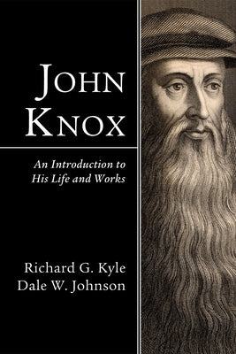 John Knox by Kyle, Richard G.