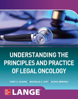 Understanding the Principles and Practice of Legal Oncology by Quang, Tony S.