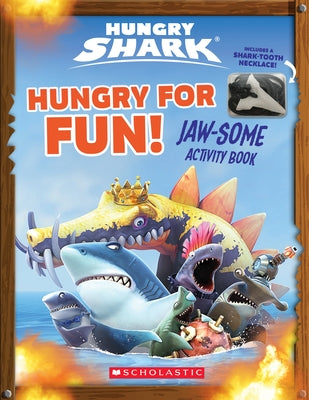 Hungry Shark: Hungry for Fun!: Jaw-Some Activity Book [With Shark Tooth Necklace] by Ballard, Jenna