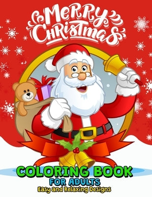 Merry Christmas Coloring Books for Adults Easy and Relaxing Design: Santa, Snowman, Elves and Friend by Rocket Publishing