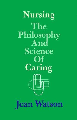 Nursing: The Philosophy and Science of Caring by Watson, Jean