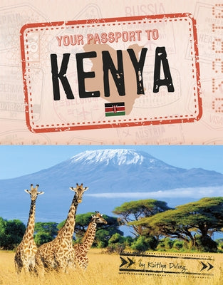 Your Passport to Kenya by Duling, Kaitlyn
