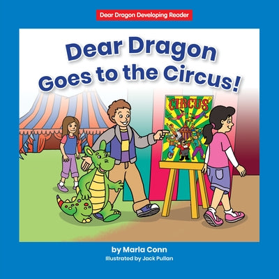 Dear Dragon Goes to the Circus! by Conn, Marla