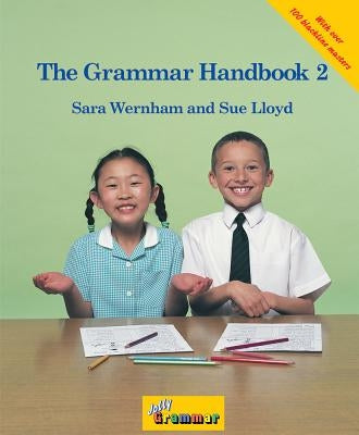 The Grammar Handbook 2: A Handbook for Teaching Grammar and Spelling by Wernham, Sara