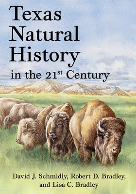 Texas Natural History in the 21st Century by Schmidly, David J.