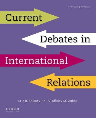 Current Debates in International Relations by Shiraev, Eric