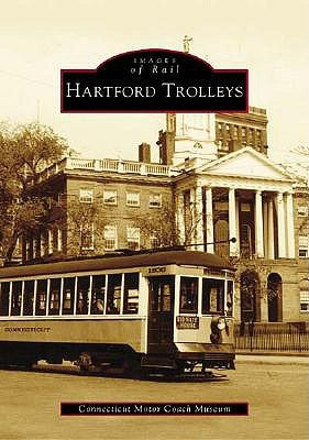 Hartford Trolleys by Connecticut Motor Coach Museum