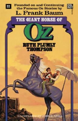 Giant Horse of Oz (the Wonderful Oz Books, #22) by Thompson, Ruth Plumly