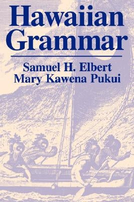 Hawaiian Grammar by Elbert, Samuel H.