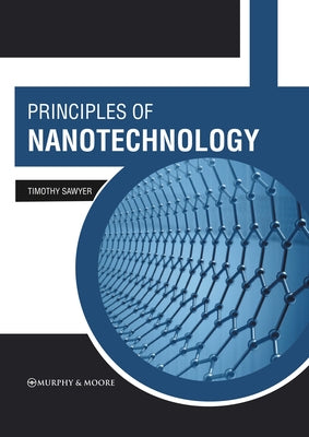 Principles of Nanotechnology by Sawyer, Timothy