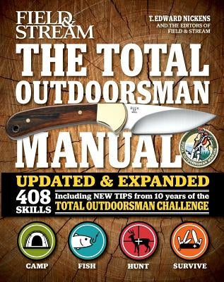 The Total Outdoorsman Manual by Nickens, T. Edward