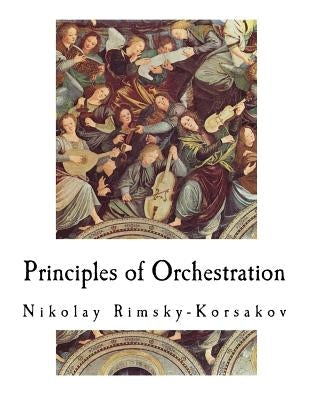 Principles of Orchestration by Steinberg, Maximilian