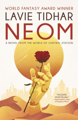 Neom: A Novel from the World of Central Station by Tidhar, Lavie