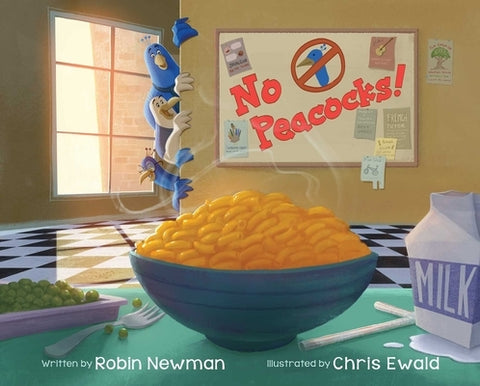 No Peacocks!: A Feathered Tale of Three Mischievous Foodies by Newman, Robin