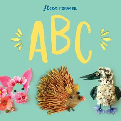 Flora Forager ABC by Collins, Bridget Beth