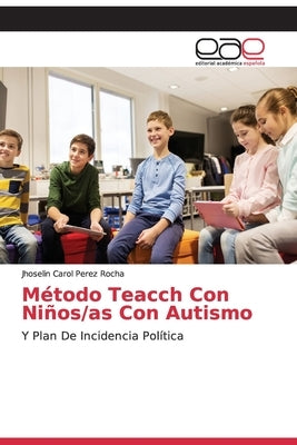 Método Teacch Con Niños/as Con Autismo by Perez Rocha, Jhoselin Carol