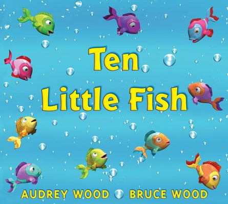 Ten Little Fish by Wood, Audrey