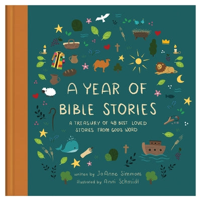 A Year of Bible Stories: A Treasury of 48 Best-Loved Stories from God's Word by Simmons, Joanne