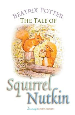 The Tale of Squirrel Nutkin by Potter, Beatrix