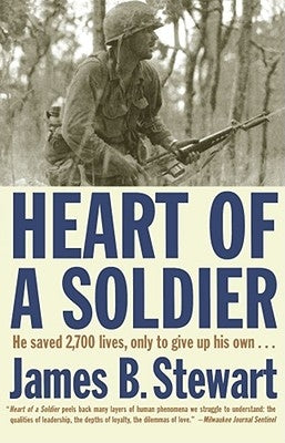 Heart of a Soldier by Stewart, James B.