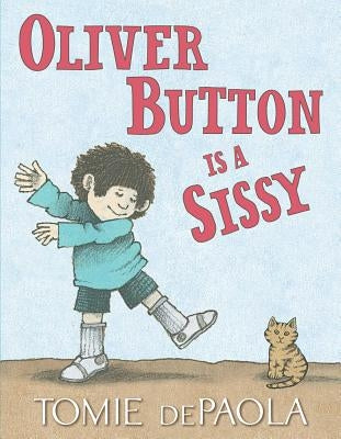 Oliver Button Is a Sissy by dePaola, Tomie
