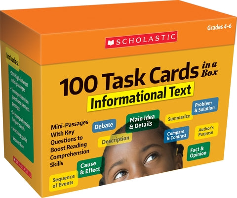 100 Task Cards in a Box: Informational Text: Mini-Passages with Key Questions to Boost Reading Comprehension Skills by Scholastic Teacher Resources