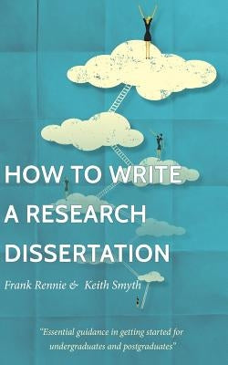 How to Write a Research Dissertation by Smyth, Keith