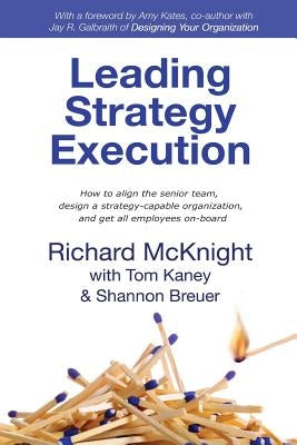 Leading Strategy Execution by McKnight, Richard