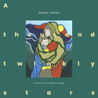 A Thousand Twinkly Stars by Leslie, Dawn