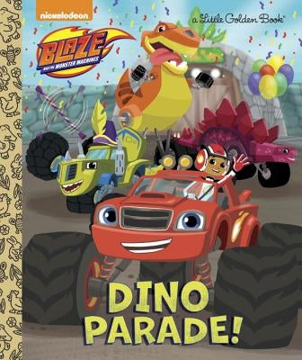 Dino Parade! (Blaze and the Monster Machines) by Tillworth, Mary