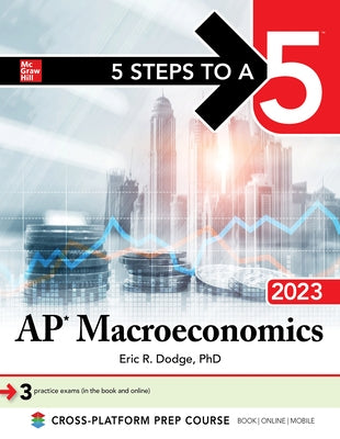 5 Steps to a 5: AP Macroeconomics 2023 by Dodge, Eric