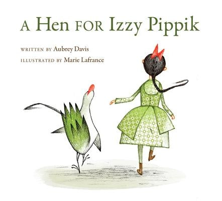 A Hen for Izzy Pippik by Davis, Aubrey