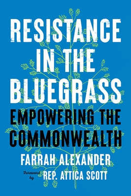 Resistance in the Bluegrass: Empowering the Commonwealth by Alexander, Farrah
