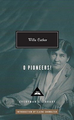 O Pioneers!: Introduction by Elaine Showalter by Cather, Willa