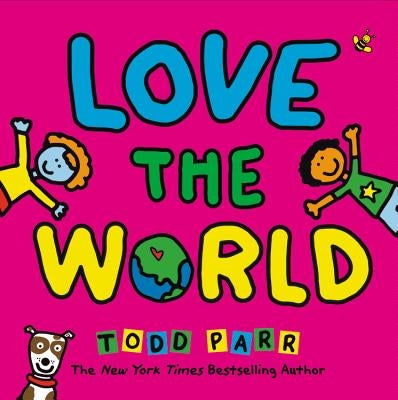 Love the World by Parr, Todd