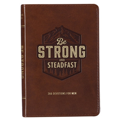 Be Strong and Steadfast 366 Devotions for Men by Christianart Gifts