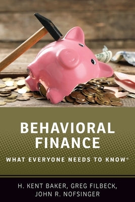 Behavioral Finance: What Everyone Needs to Know(r) by Baker, H. Kent