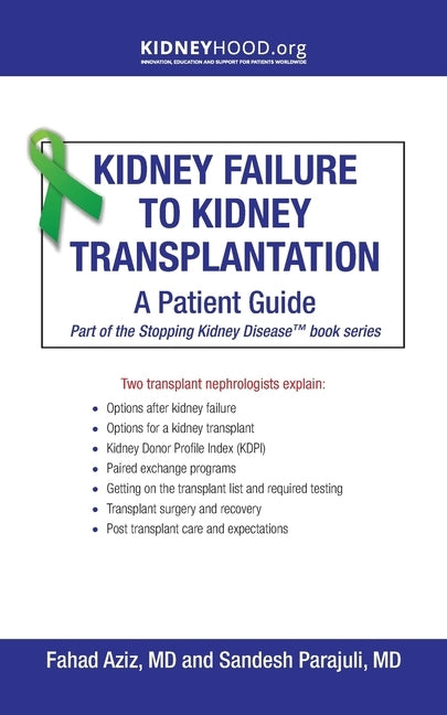 Kidney Failure to Kidney Transplantation: A Patient Guide by Aziz, Fahad