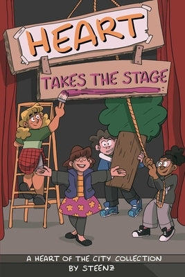 Heart Takes the Stage: A Heart of the City Collection Volume 1 by Steenz