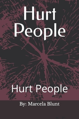 Hurt People: Hurt People by Blunt, Marcela M.
