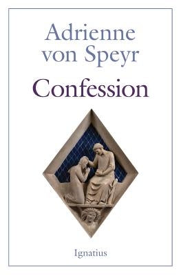 Confession by Von Speyr, Adrienne
