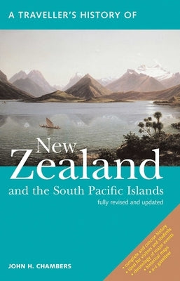 A Traveller's History of New Zealand and the South Pacific Islands by Chambers, John H.