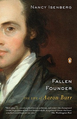 Fallen Founder: The Life of Aaron Burr by Isenberg, Nancy