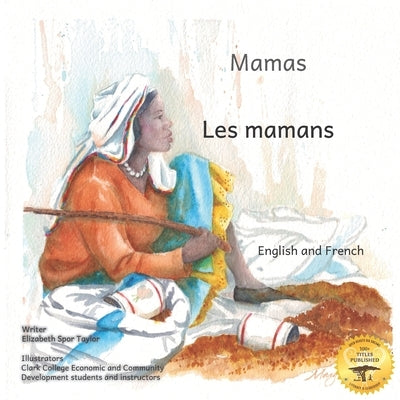 Mamas: The Beauty of Motherhood in French and English by Ready Set Go Books