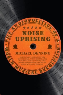 Noise Uprising by Denning, Michael