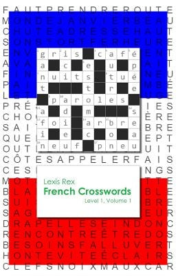 French Crosswords: Level 1 by Rex, Lexis