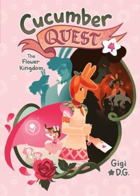 Cucumber Quest: The Flower Kingdom by D. G., Gigi